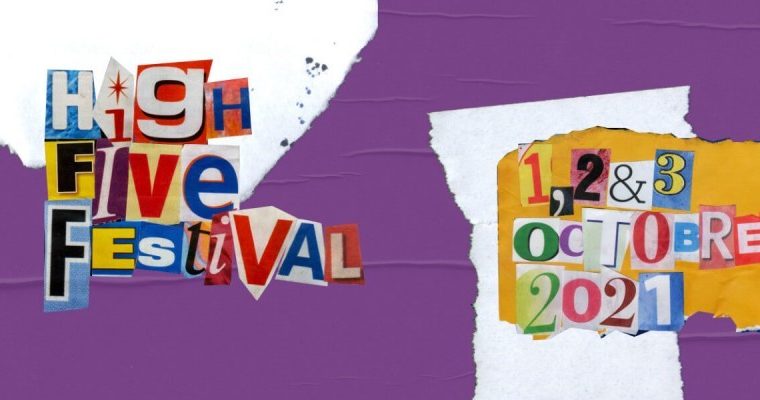 High Five 2021 : le festival soufflera (enfin) sa 10ème bougie !